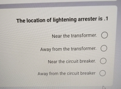 The location of lightening arrester is . 1 Near