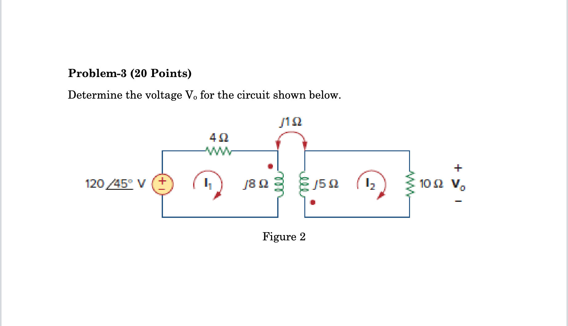 Problem - 3 ( 2 0 Points ) Determine the voltage