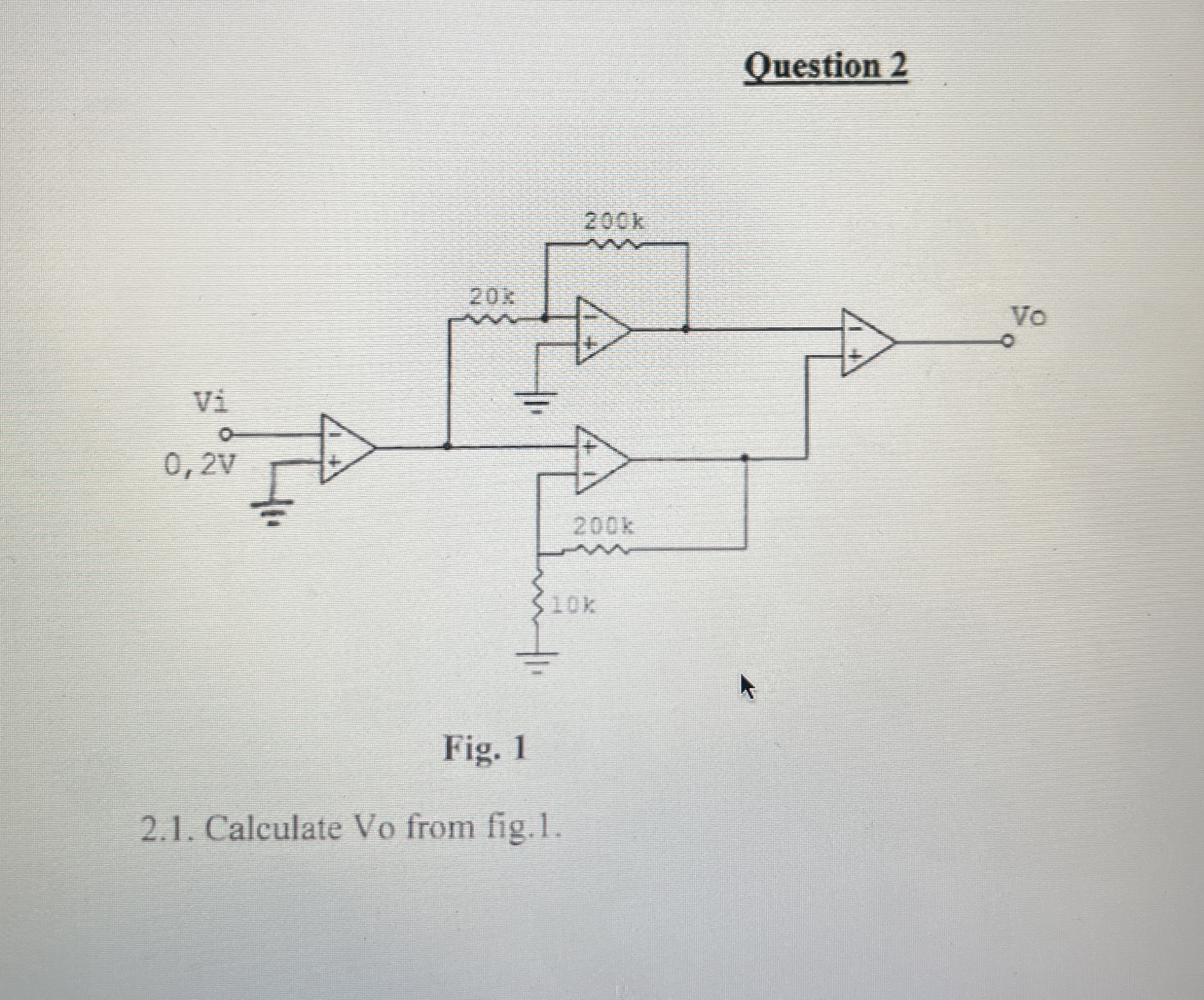 Question 2 Fig. 1 2 . 1 . Calculate Vo from fig .