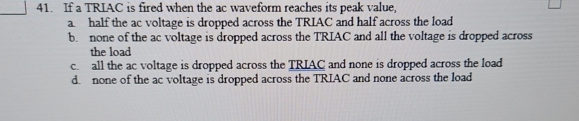 If a TRIAC is fired when the ac waveform reaches
