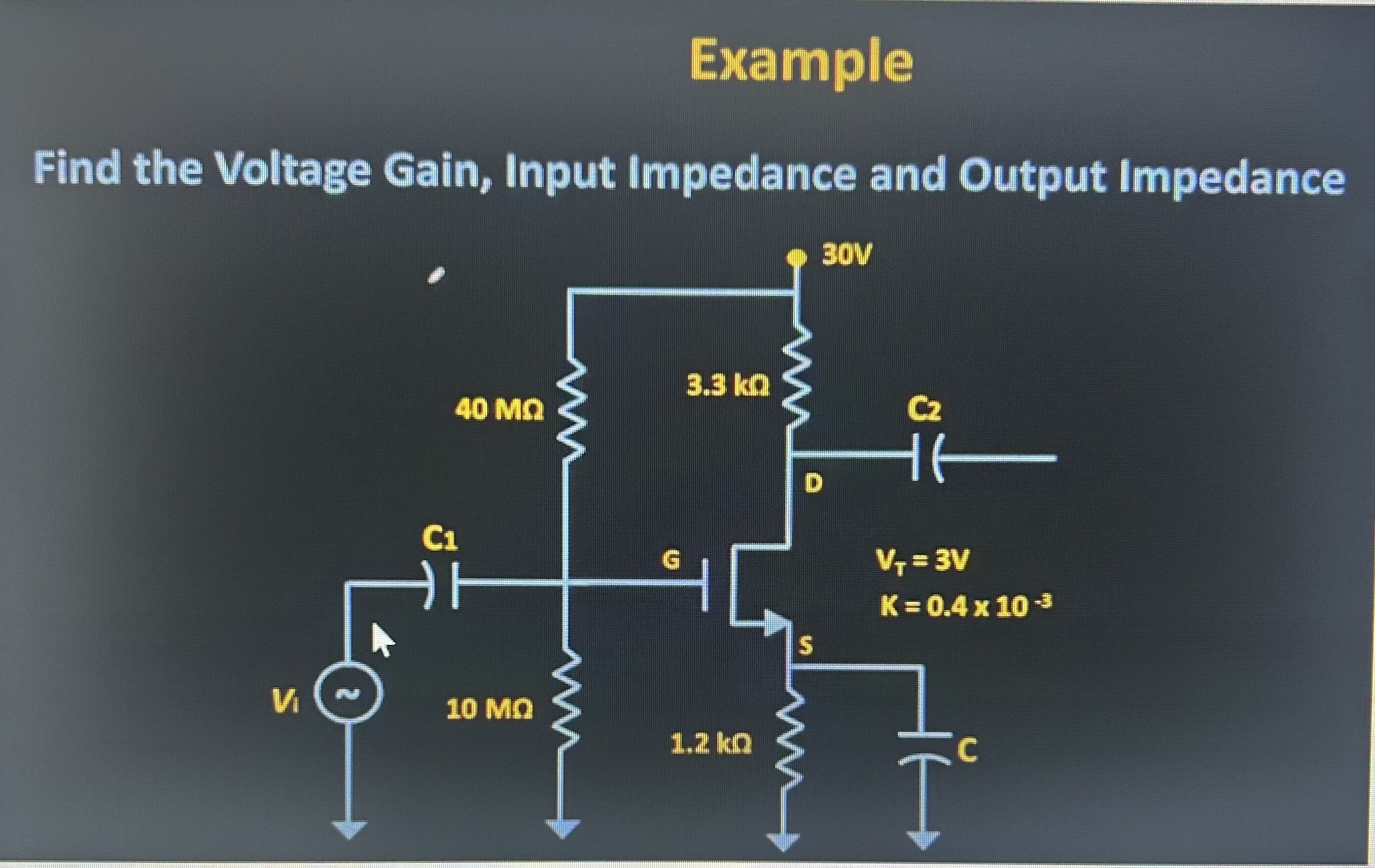 Example Find the Voltage Gain, Input Impedance
