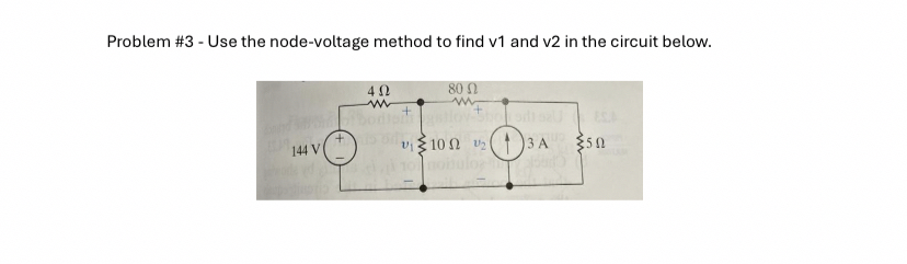 Problem # 3 - Use the node - voltage method to