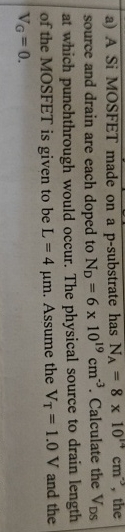 a ) A Si MOSFET made on a p - substrate has N A =