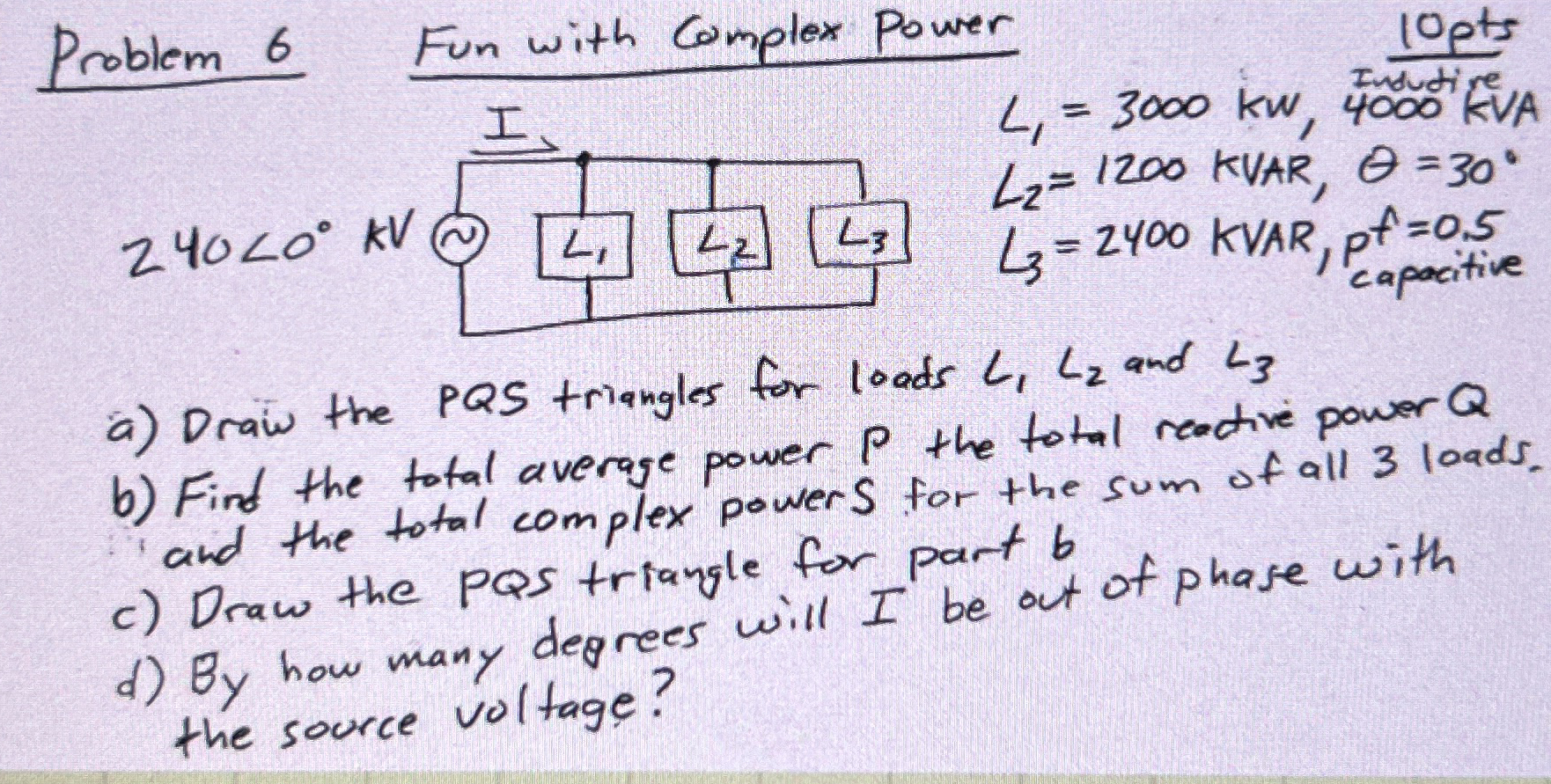Problem 6 Fun with Complex Power 1 0 pts L 1 = 3