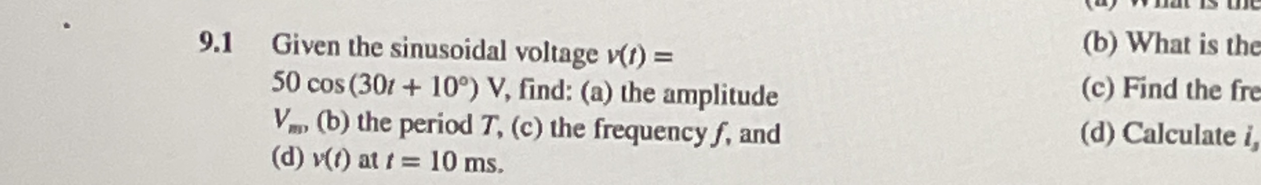 9 . 1 Given the sinusoidal voltage v ( t ) = 5 0