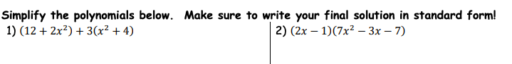 Simplify the polynomials below. Make sure to