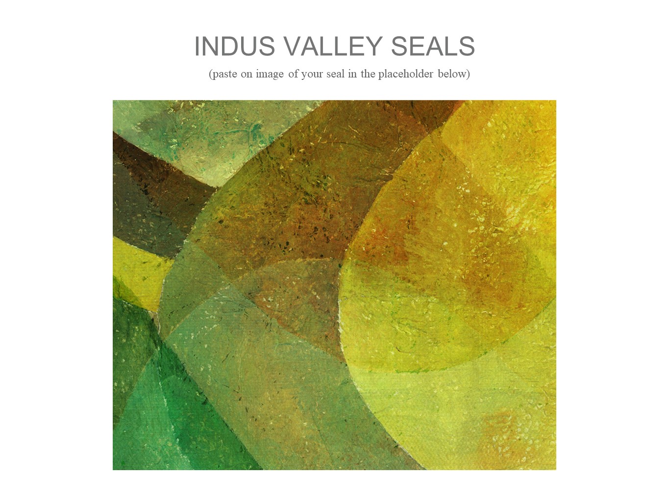 Answer all questions on each slides INDUS VALLEY
