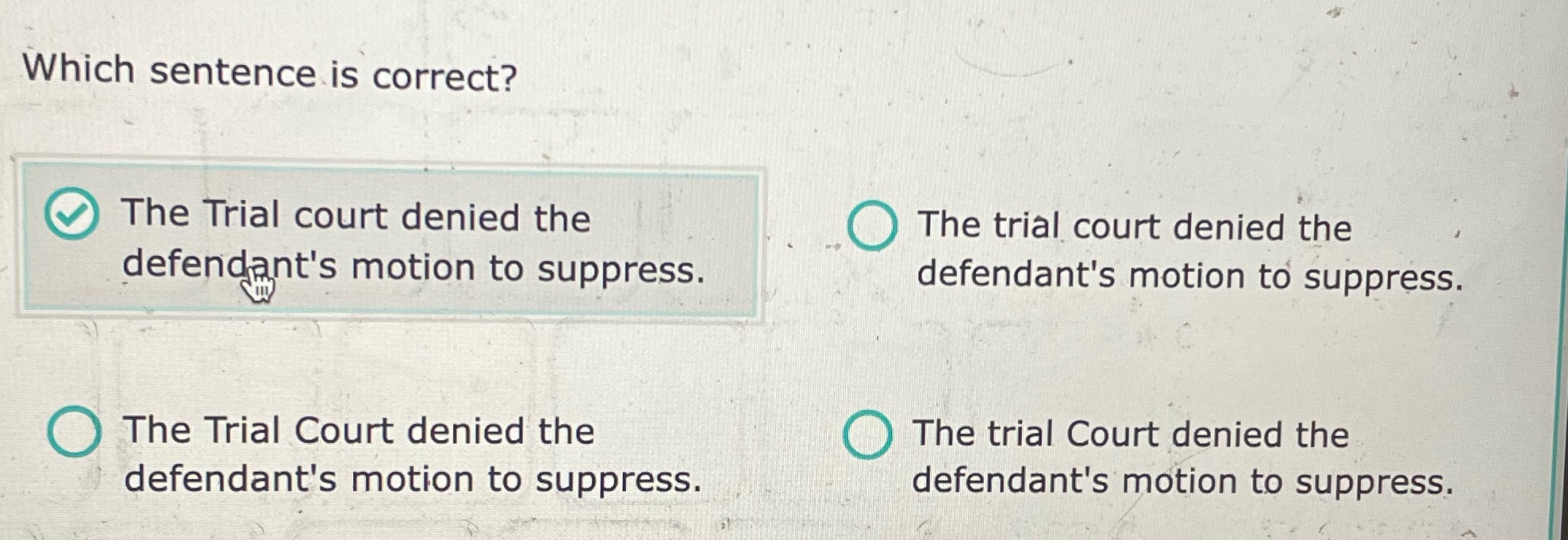 Which sentence is correct? The Trial court denied