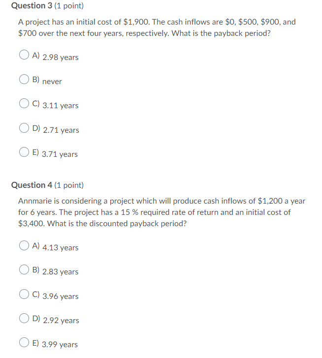 Question 3 (1 point) A project has an initial