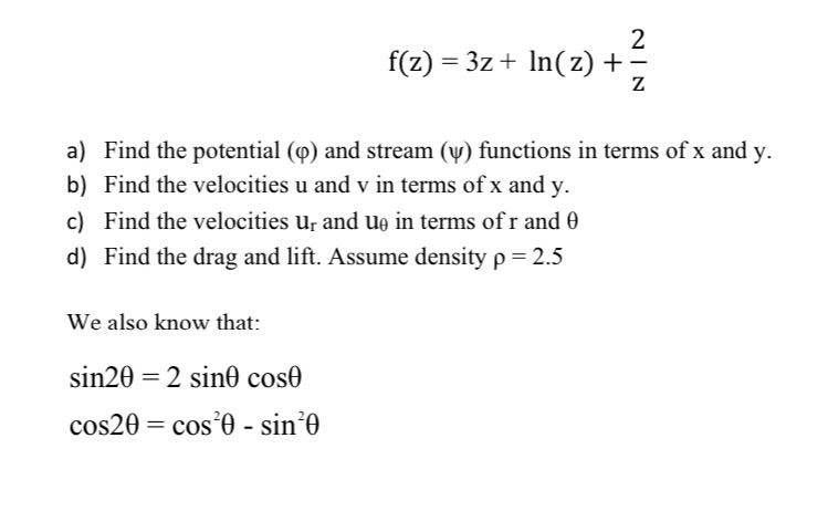 f(z) =3z+ In(2) + a) Find the potential (@) and