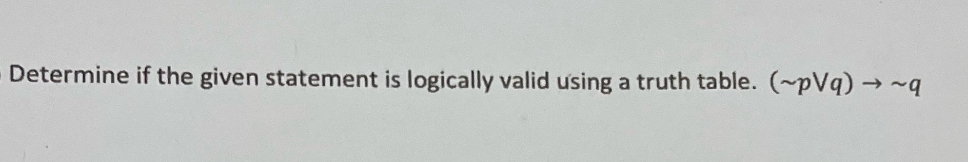 Determine if the given statement is logically