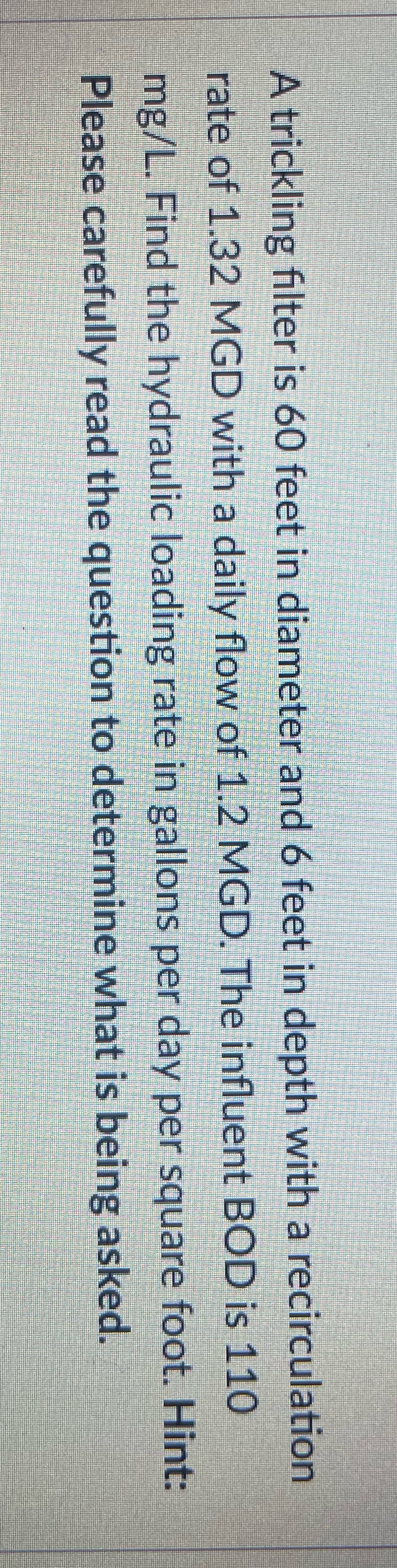 A trickling filter is 60 feet in diameter and 6