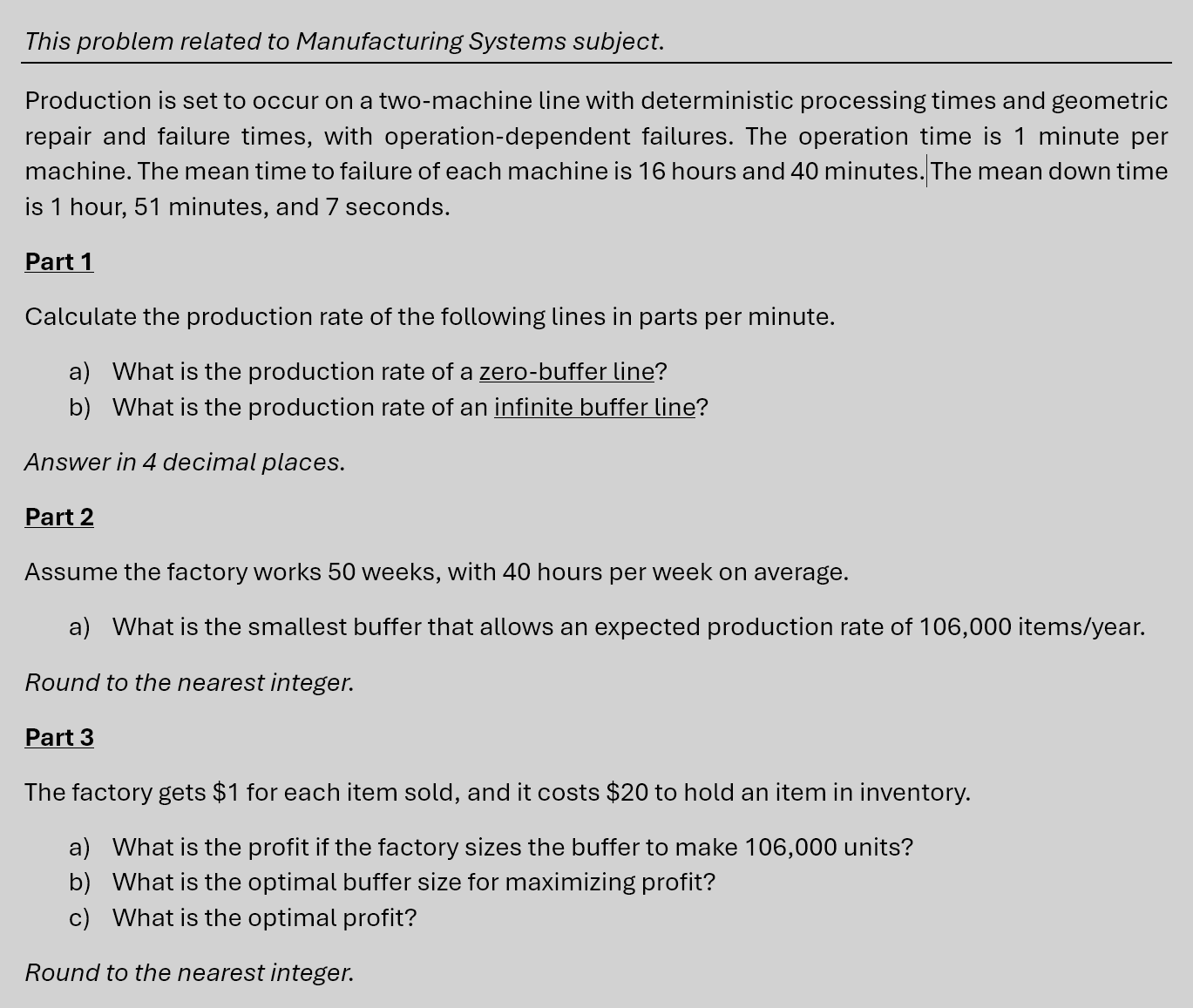 This problem related to Manufacturing Systems