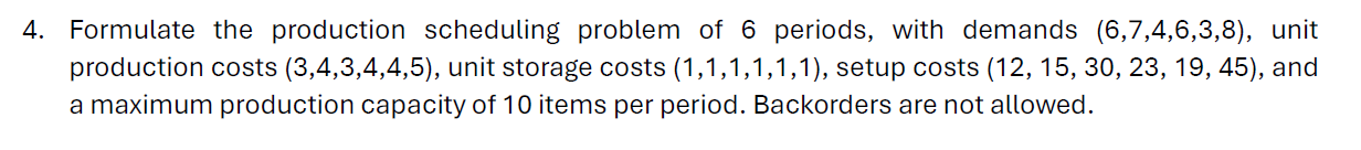 4. Formulate the production scheduling problem of