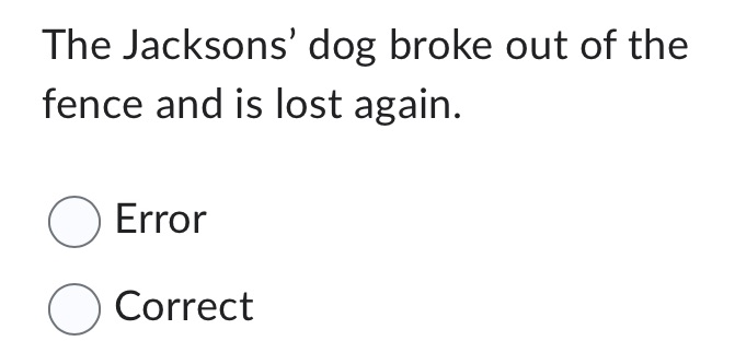 The Jacksons' dog broke out of the fence and is