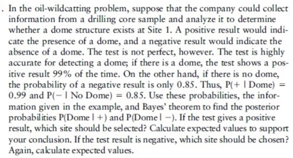 . In the oil-wildcatring problem, suppose that