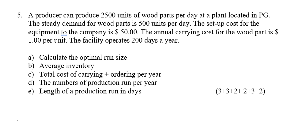 5. A producer can produce 2500 units of wood