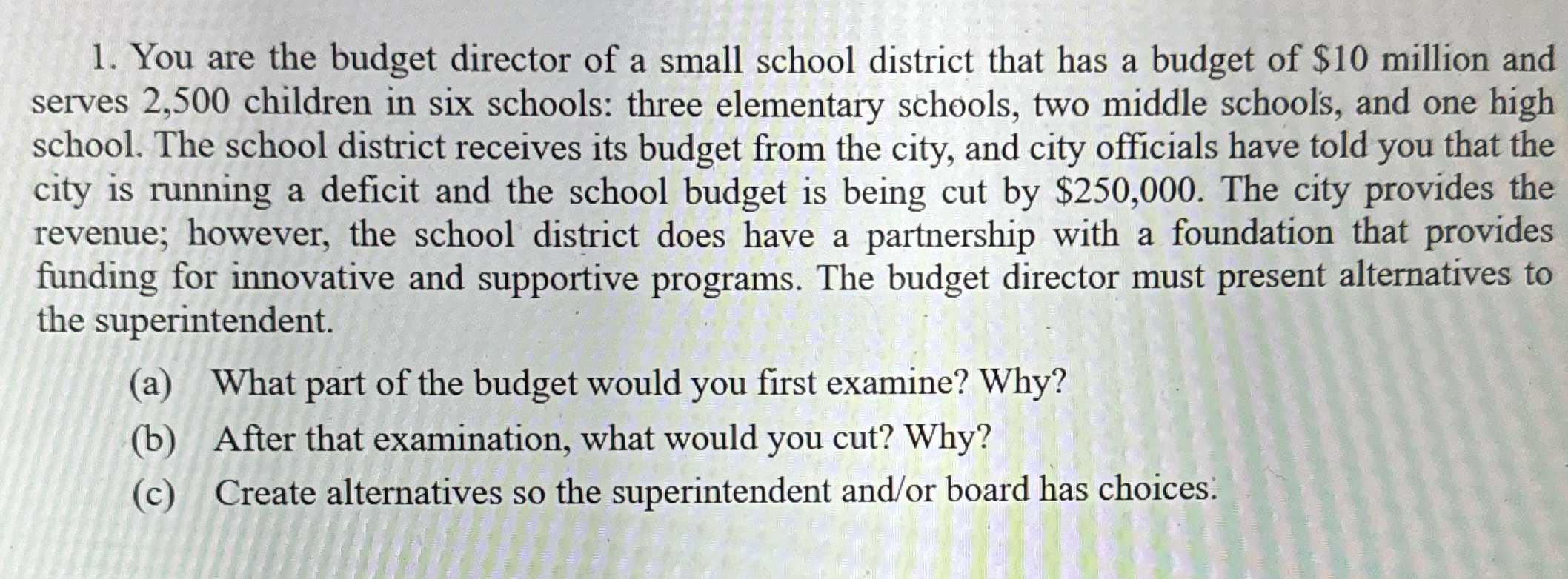1. You are the budget director of a small school