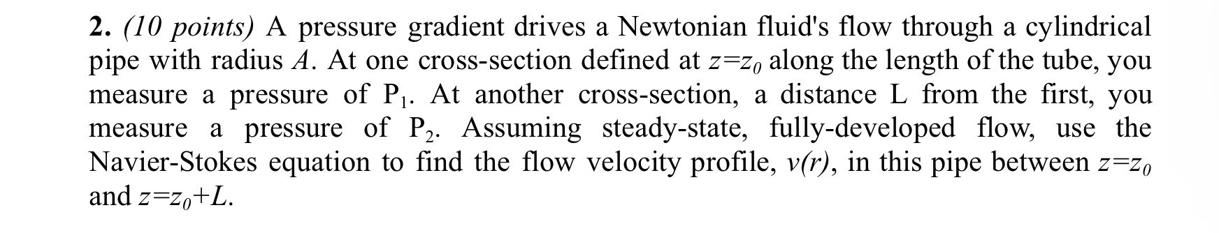 2. (10 points) A pressure gradient drives a