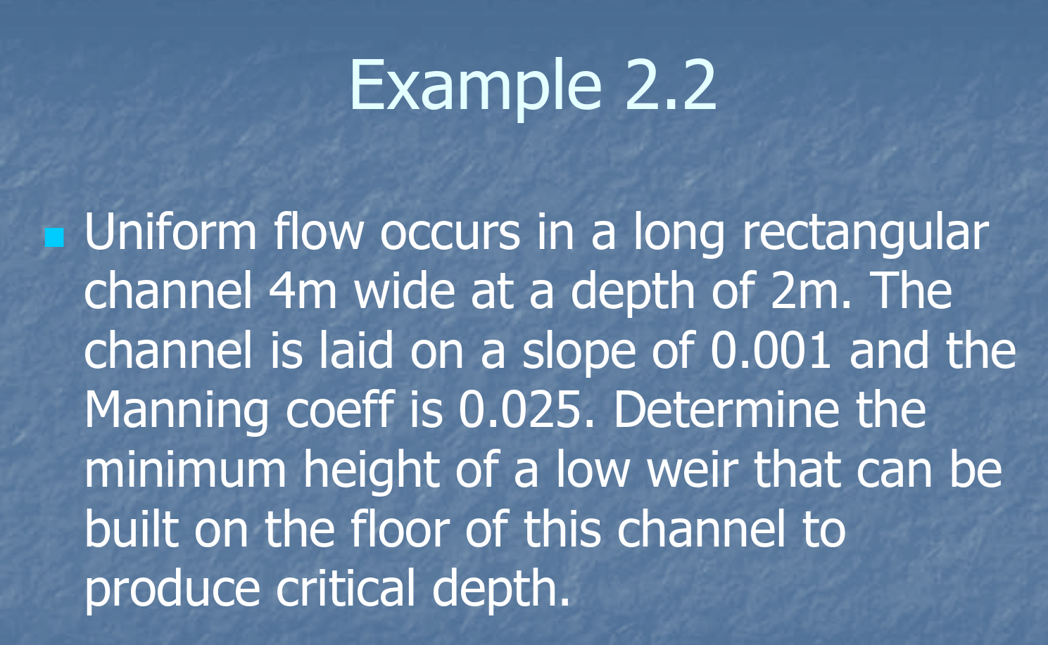 Example 2.1 Flow is occurring in a rectangular