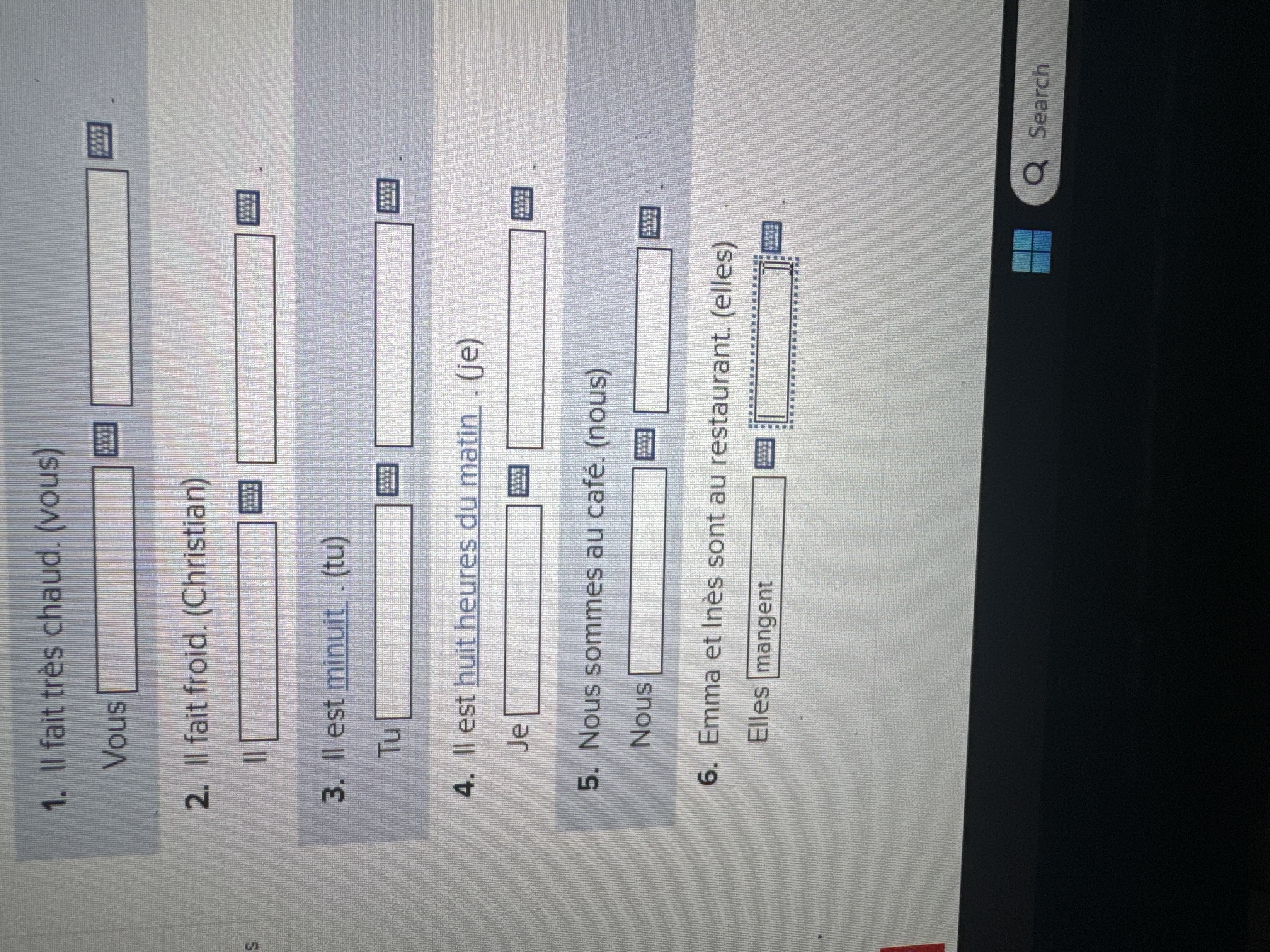 1. Il fait tres chaud. (vous) Vous 2. Il fait