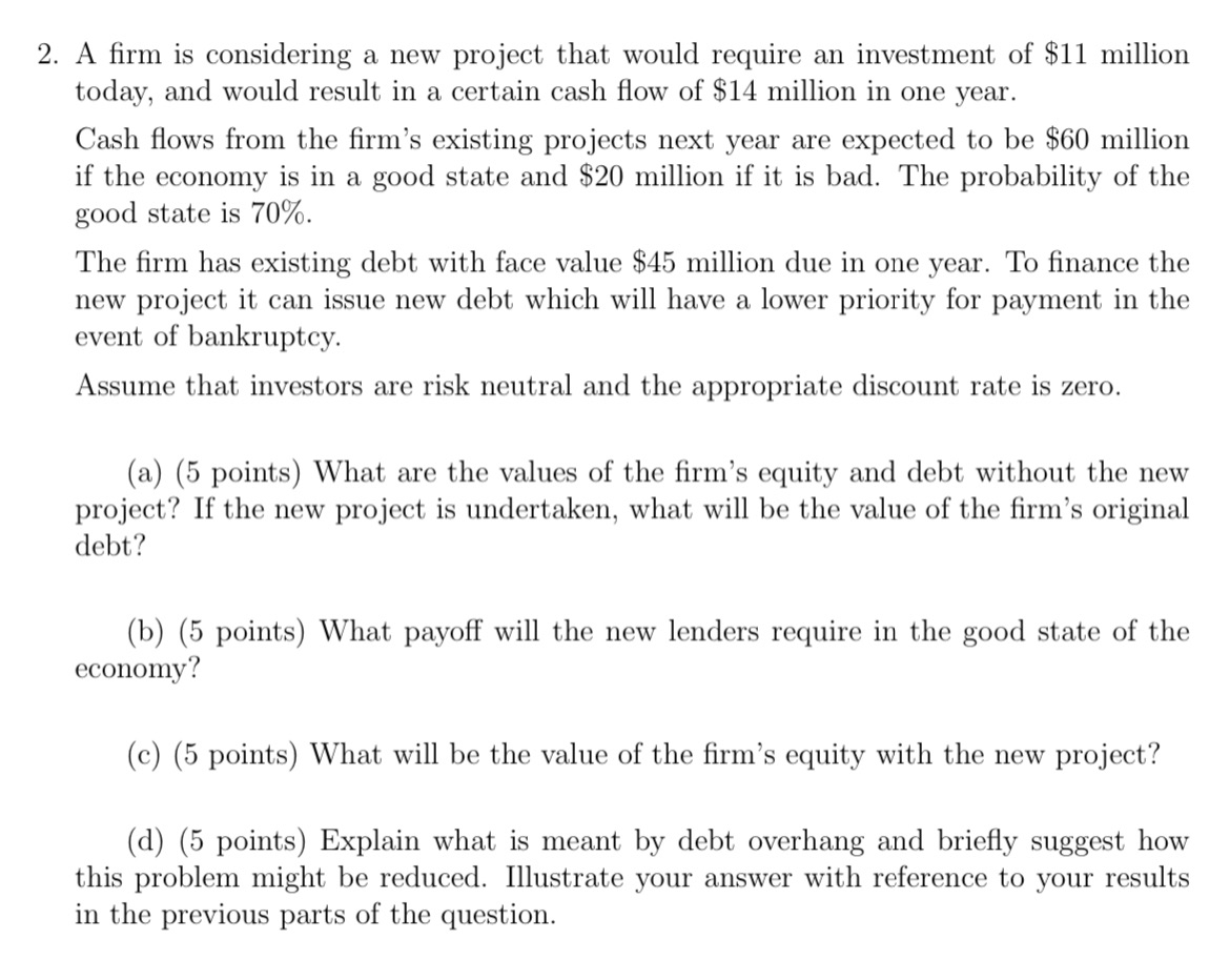 2. A firm is considering a new project that would