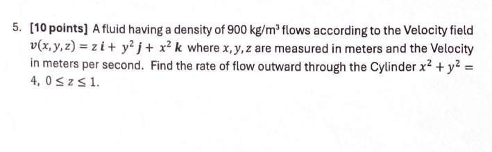 5. [10 points] Afluid having a density of 900