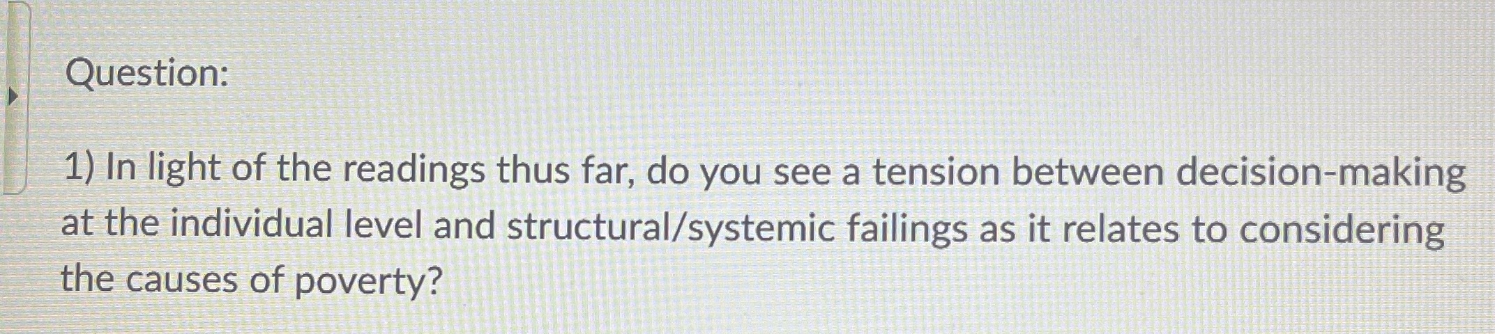 Question: 1) In light of the readings thus far,