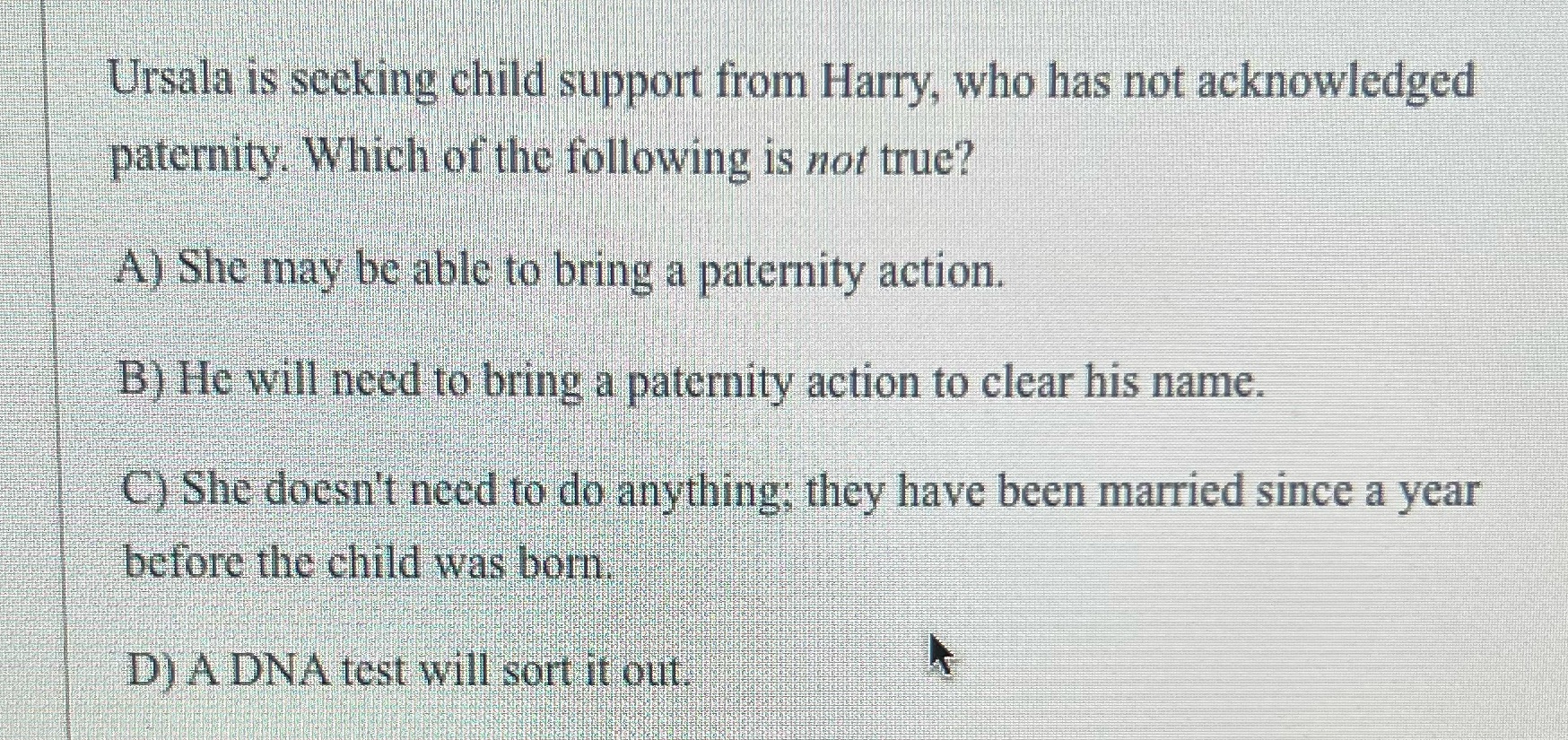 Ursala is seeking child support from Harry, who