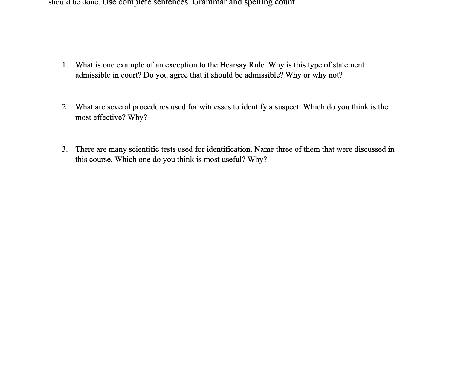 should be done. Use complete sentences. Grammar