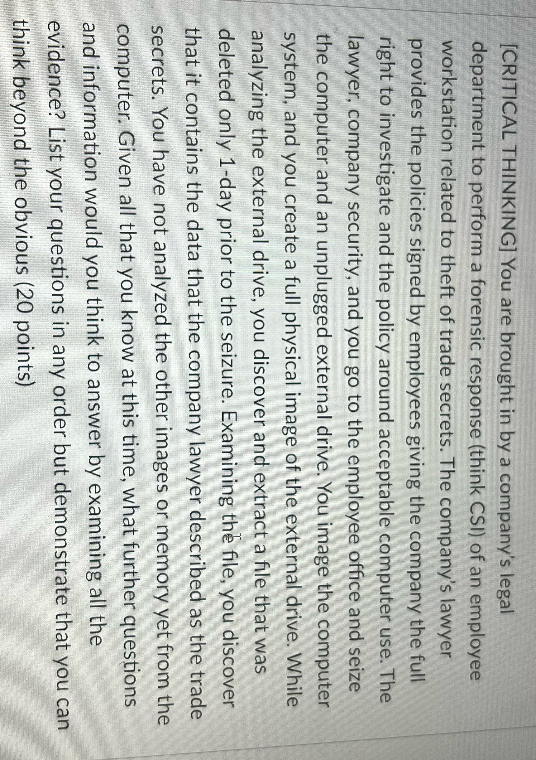 [CRITICAL THINKING] You are brought in by a