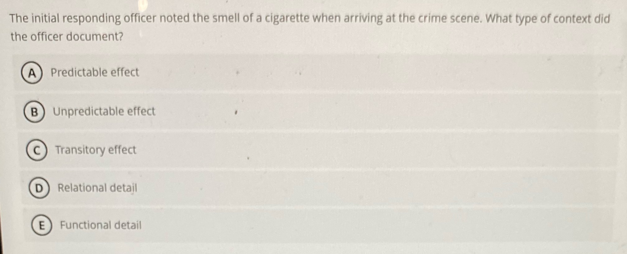 The initial responding officer noted the smell of