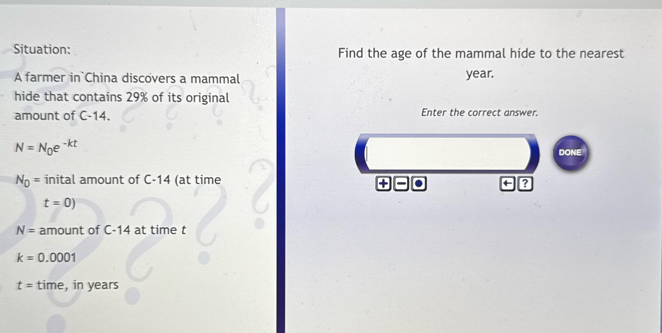 Situation: Find the age of the mammal hide to the
