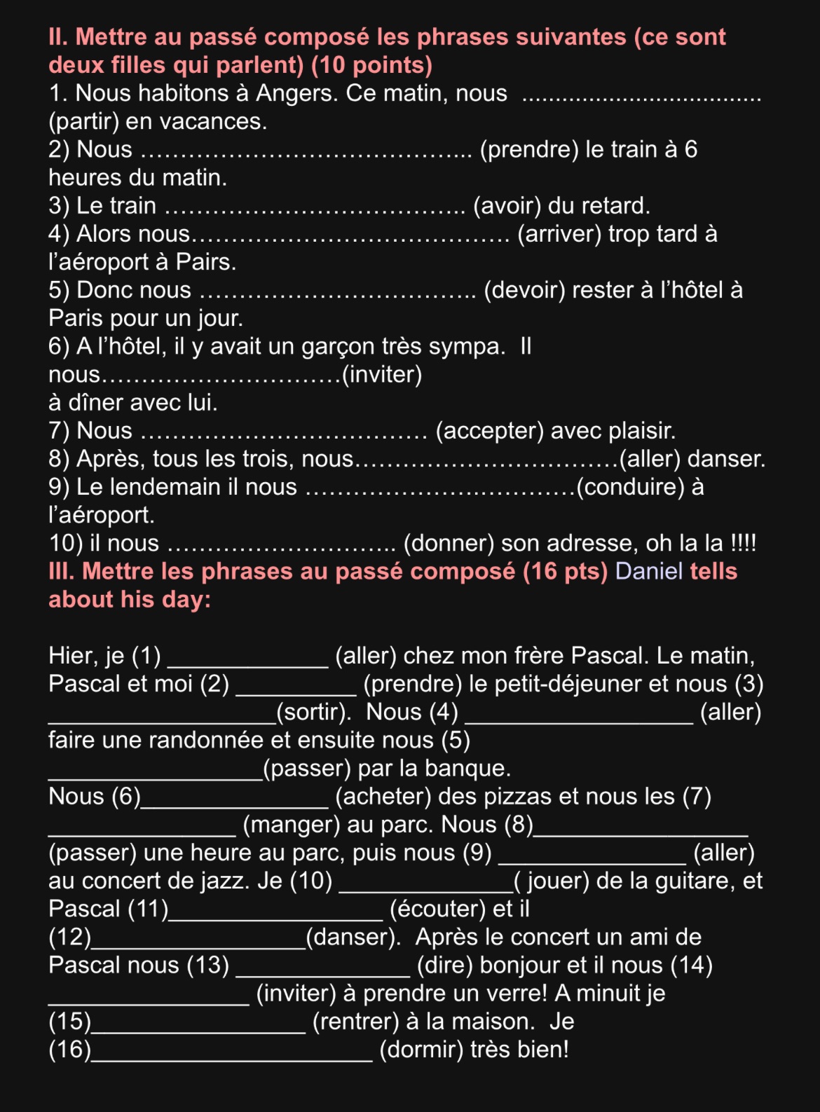 II. Mettre au passe compose les phrases suivantes