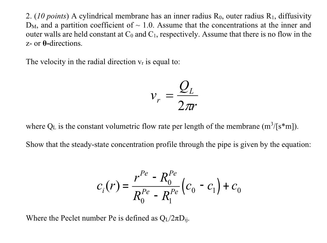 2. (10 points) A cylindrical membrane has an