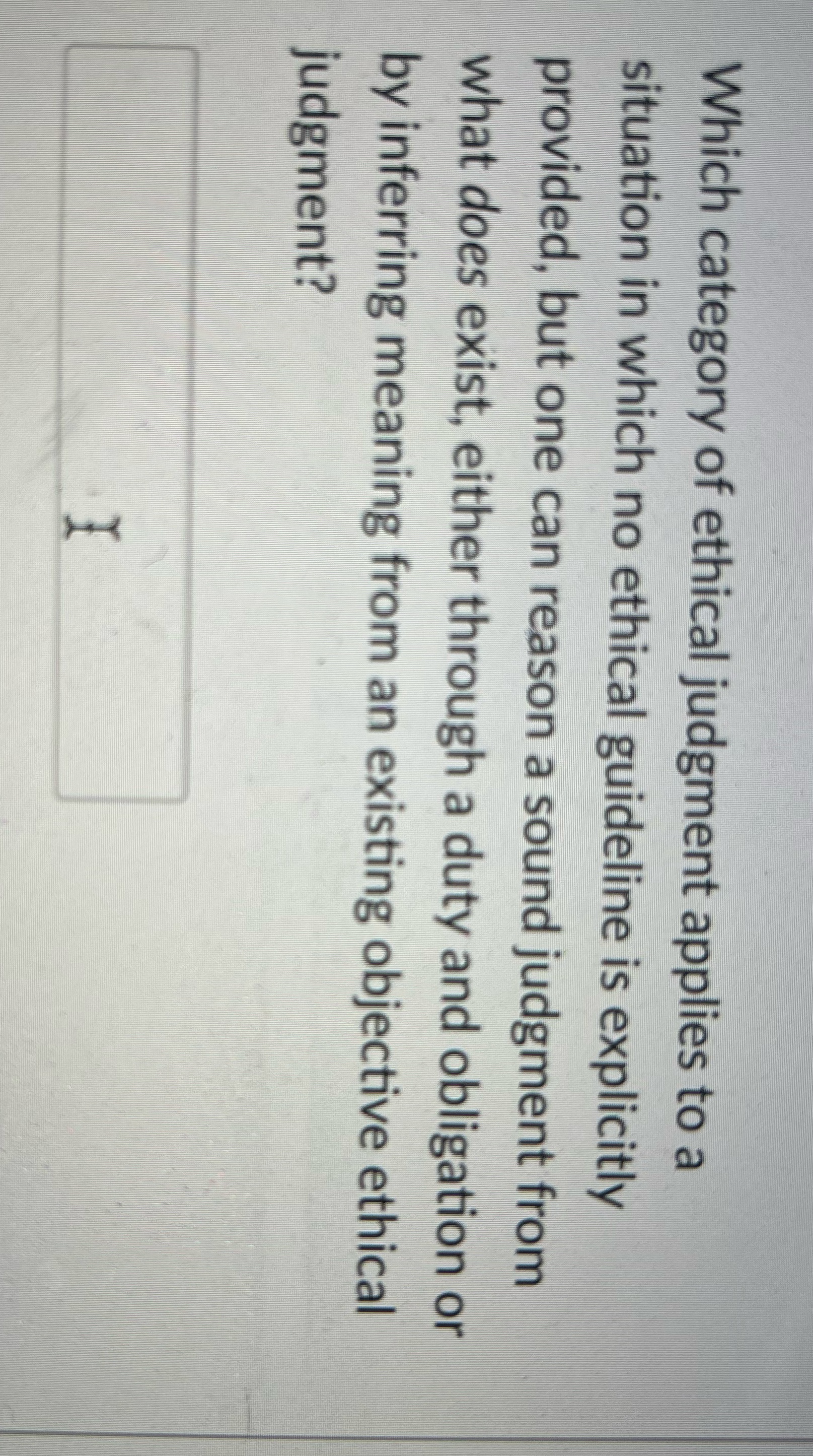 Which category of ethical judgment applies to a