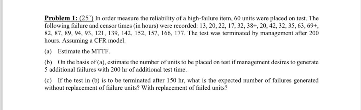 Problem 1: (25) In order measure the reliability