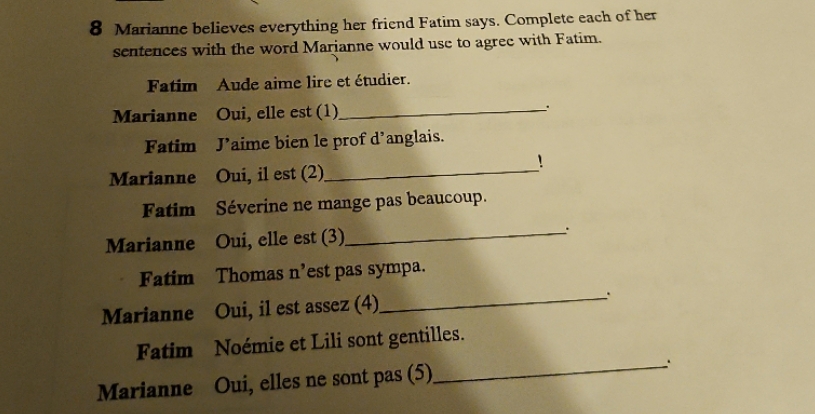 8 Marianne believes everything her friend Fatim