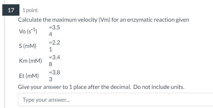 17 1 point Calculate the maximum velocity (Vm)