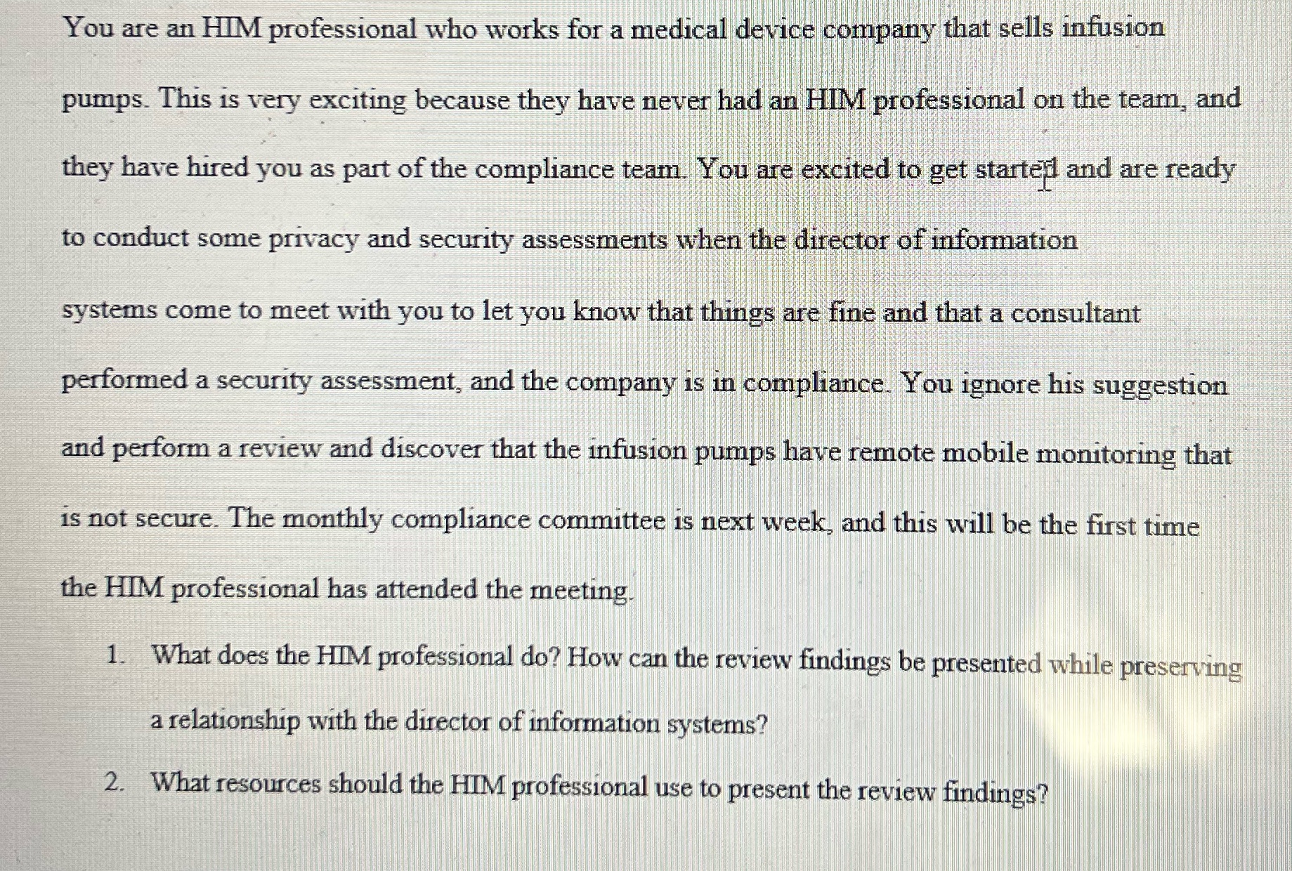 You are an HIM professional who works for a