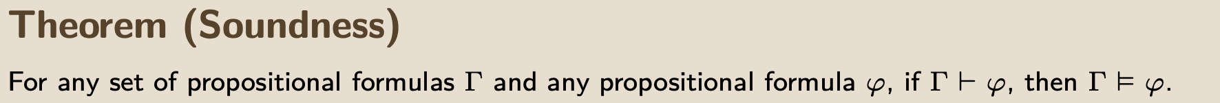 here is the theorem Theorem (Soundness) For any