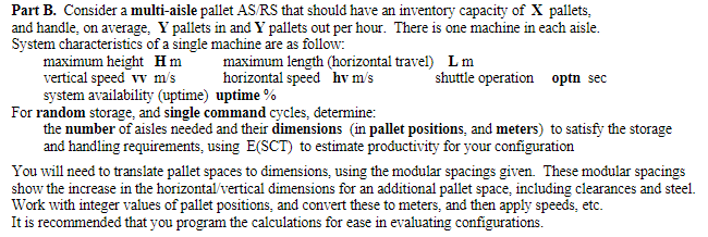 Part B. Consider a multi-aisle pallet AS/RS that