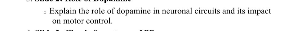 . Explain the role of dopamine in neuronal