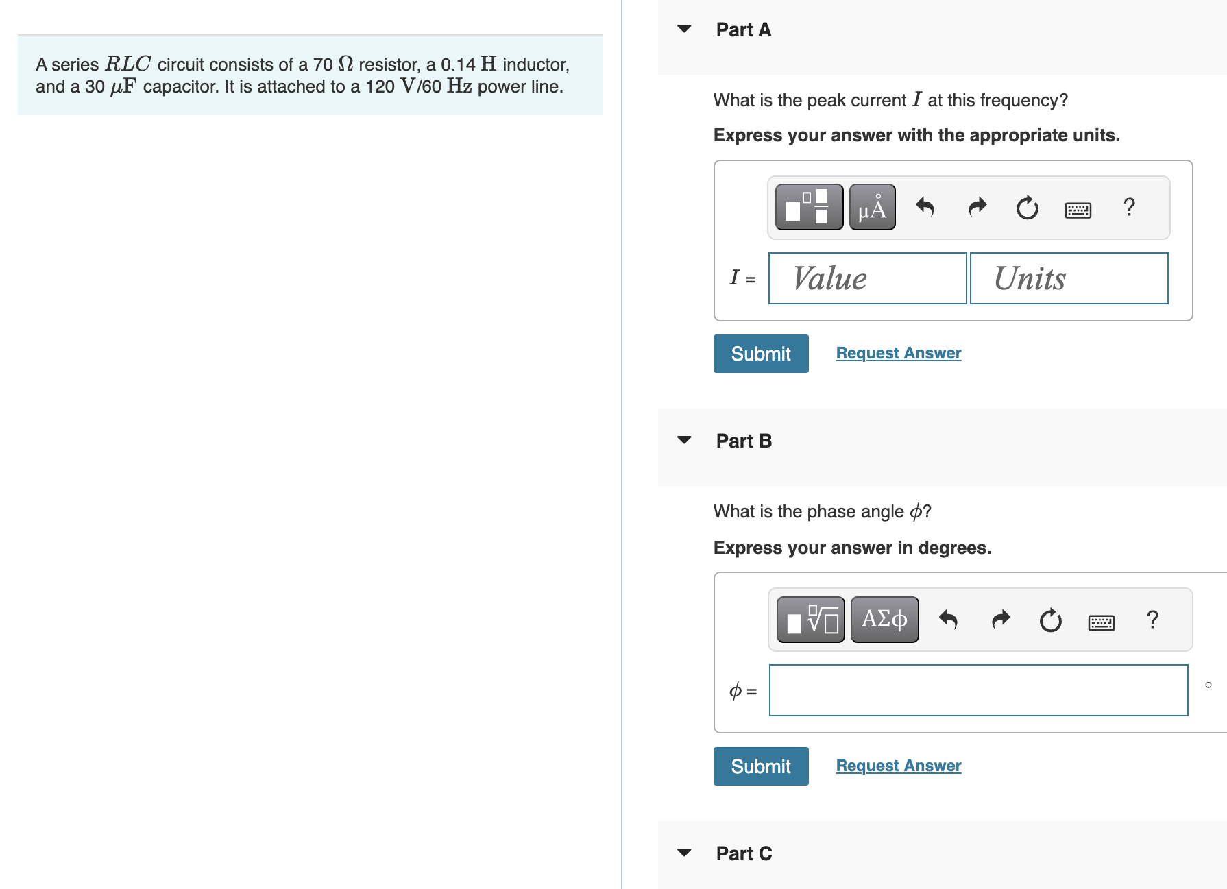 A series RLC circuit consists of a 70 Q resistor,