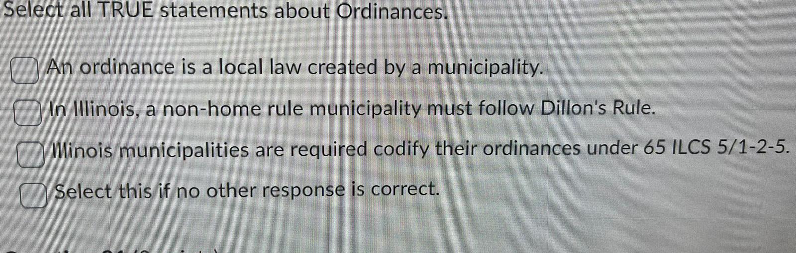 Select all TRUE statements about Ordinances. An