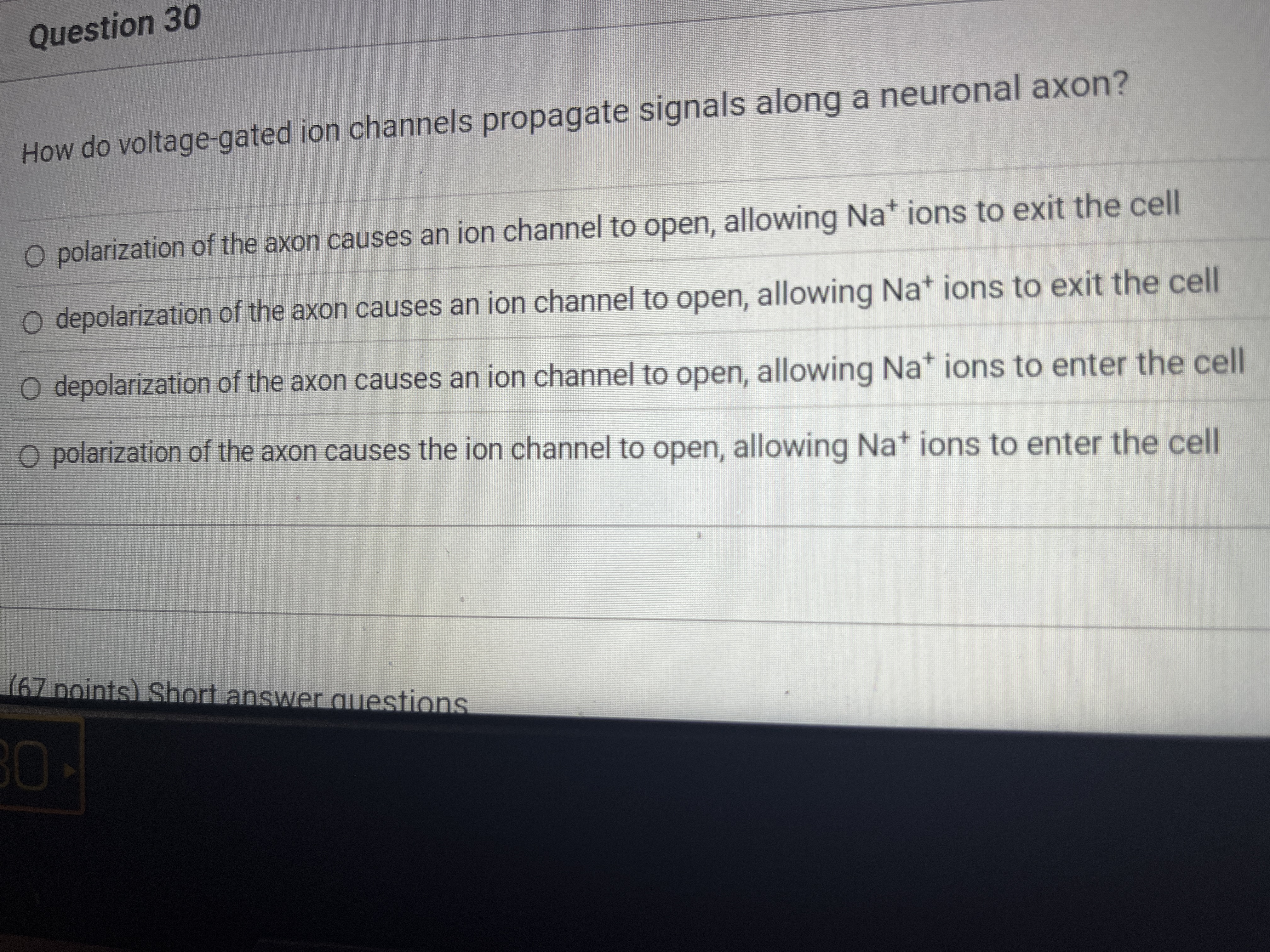 . Question 30 How do voltage-gated ion channels