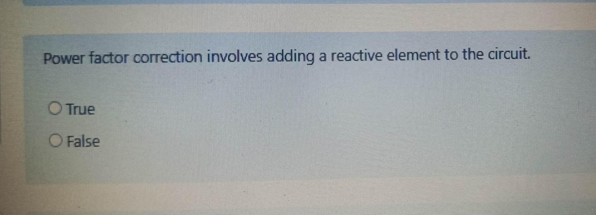 Power factor correction involves adding a