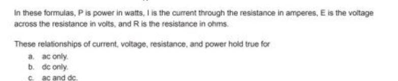 In these formulas, P is power in watts, I is the