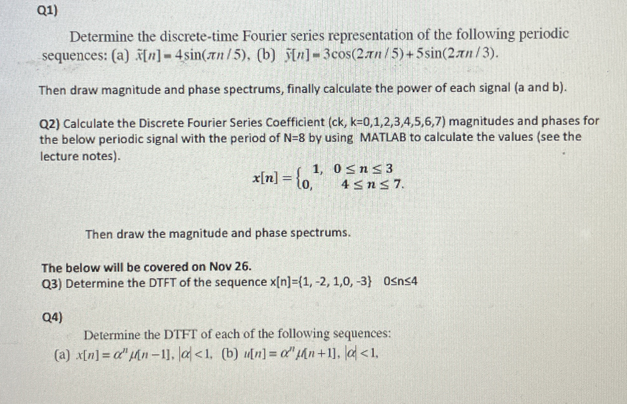Q 1 ) Determine the discrete - time Fourier