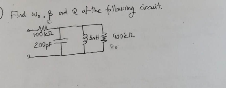 Find 0 , and Q of the following circuit.